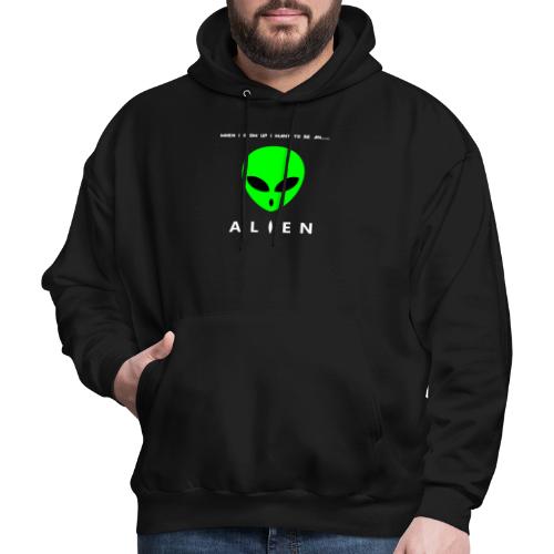 When I Grow Up I Want To Be An Alien - Men's Hoodie