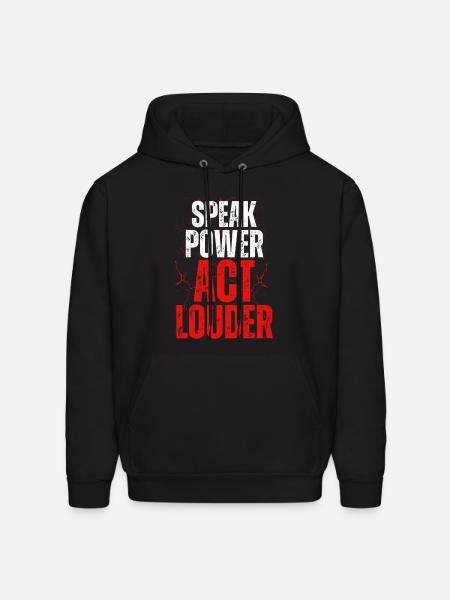 Speak Power Act Louder - Men's Hoodie - black