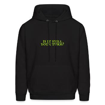 Is It Still Your Turn - Men's Hoodie - black - Front - Elias (183cm)