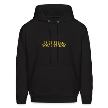 Is It Still Your Turn - Men's Hoodie - black - Front - Elias (183cm)