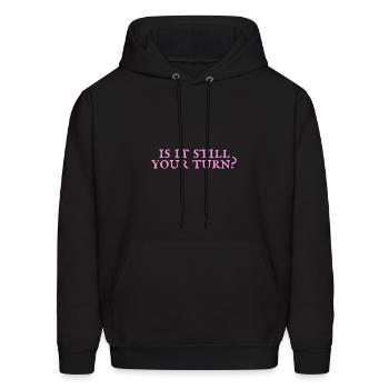 Is It Still Your Turn - Men's Hoodie - black - Front - Elias (183cm)