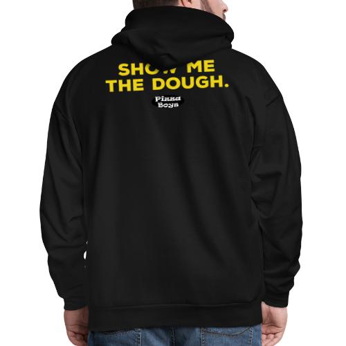 Show Me The Dough - Men's Hoodie