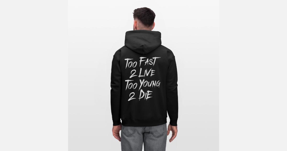 Too Fast 2 Live Too Young 2 Die