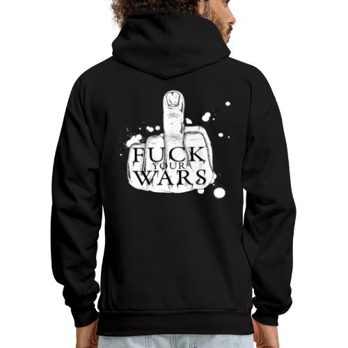 Fuck your wars - Men's Hoodie