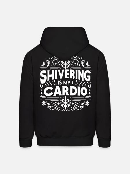 Shivering is My Cardio - Men's Hoodie - black
