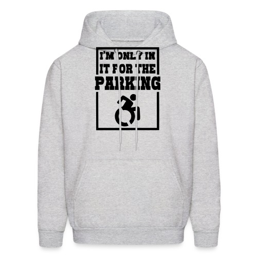 Just in a wheelchair for the parking Humor shirt # - Men's Hoodie