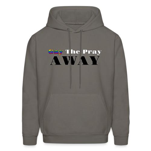 Gay The Pray Away - Men's Hoodie