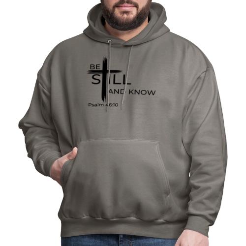 Be still and know that I AM GOD. Psalm 46:10 Shirt - Men's Hoodie
