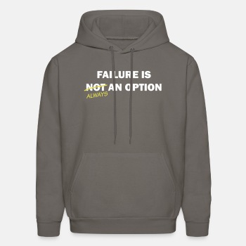 Failure is always an option - Hoodie for men