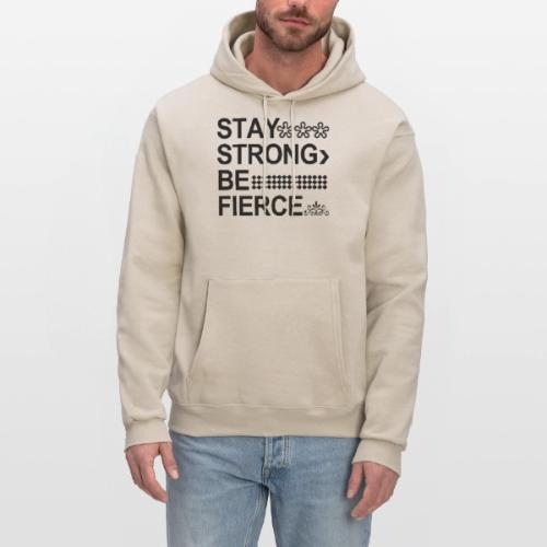 STAY STRONG BE FIERCE - Men's Hoodie