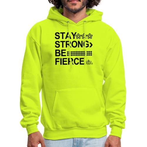 STAY STRONG BE FIERCE - Men's Hoodie