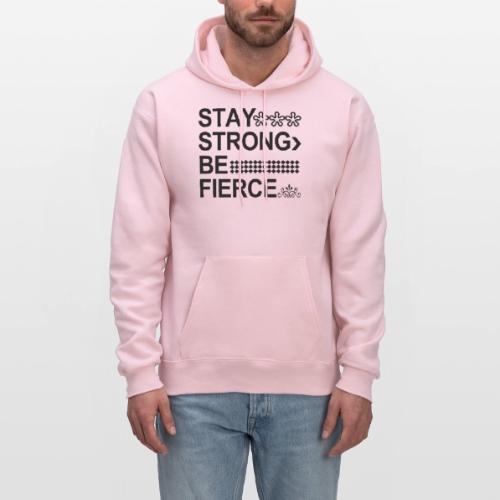 STAY STRONG BE FIERCE - Men's Hoodie