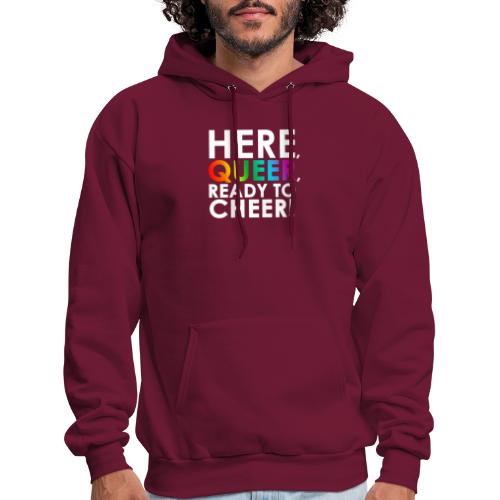 Here, Queer, Ready to Cheer - Men's Hoodie