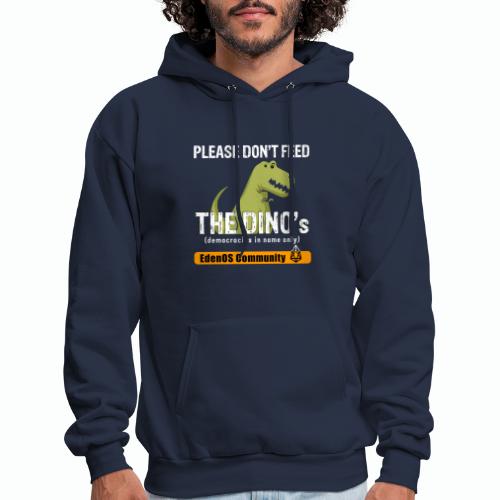 DON'T FEED THE DINO T-Shirt - Men's Hoodie