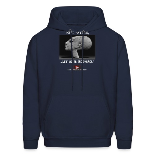 Don't Hate me! Let us be Brothers! - Men's Hoodie