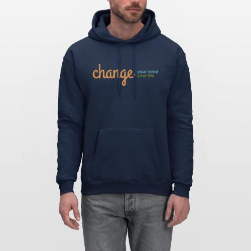 Change Your Mind Change Your Life–mental health - Men's Hoodie