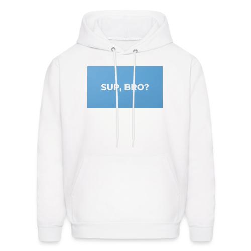 SUP BRO TEE - Men's Hoodie