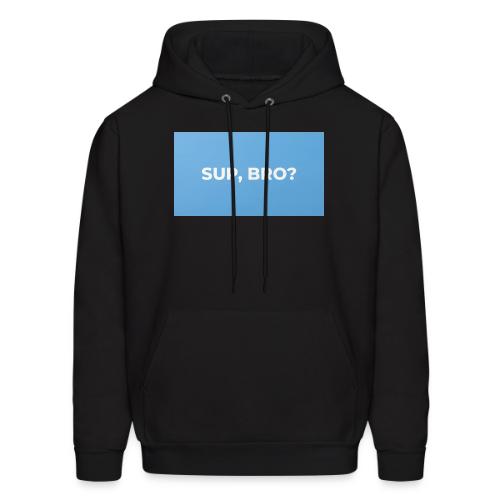 SUP BRO TEE - Men's Hoodie