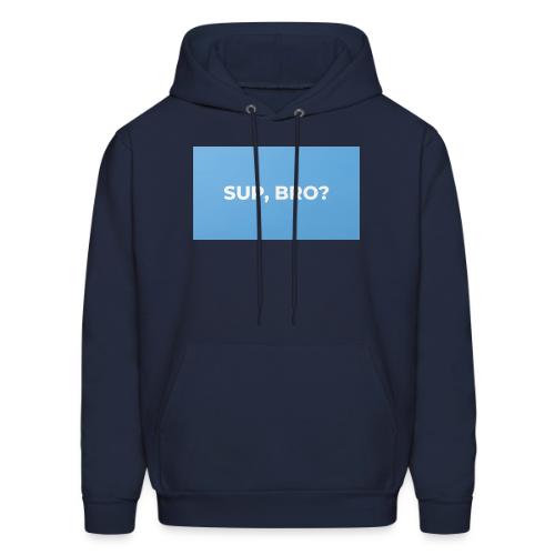 SUP BRO TEE - Men's Hoodie