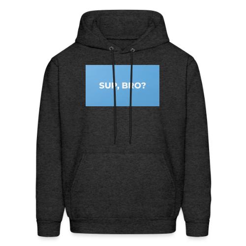 SUP BRO TEE - Men's Hoodie