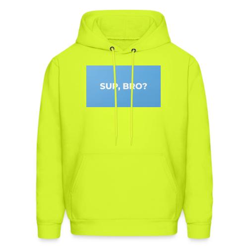 SUP BRO TEE - Men's Hoodie
