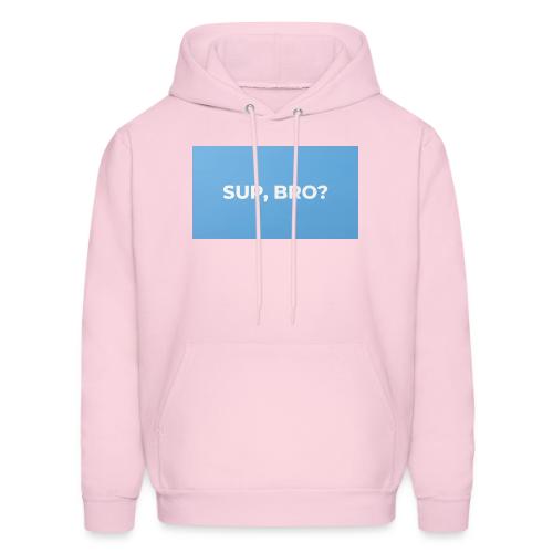 SUP BRO TEE - Men's Hoodie