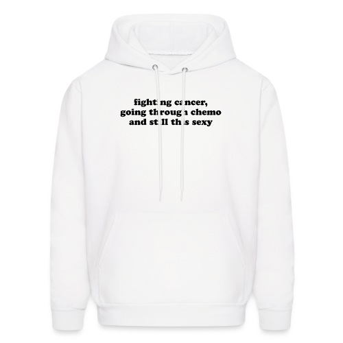 Cancer Fighting Chemo Funny Inspirational Quote - Men's Hoodie