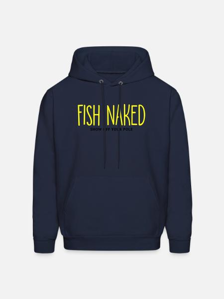 Fish Naked Show Off Your Pole - Men's Hoodie - navy