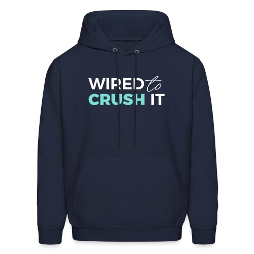 Wired To Crush It - Men's Hoodie