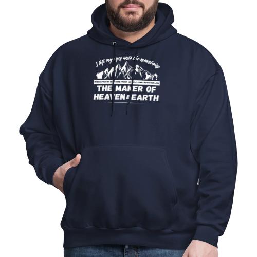 Maker of heaven and earth psalms 121:1 - Men's Hoodie