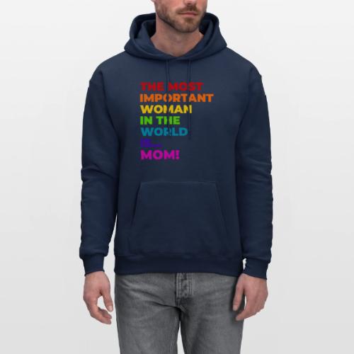 Mom: The Most Important Woman in the World - Men's Hoodie