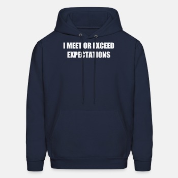 I meet or exceed expectations - Hoodie for men