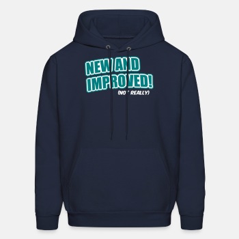 New And Improved! (Not Really) - Hoodie for men