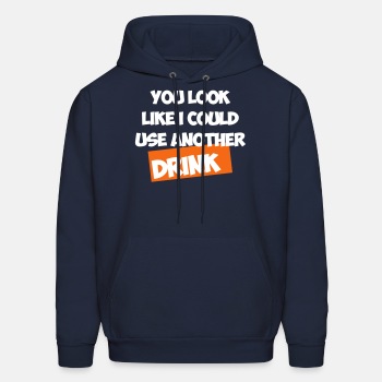 You Look Like I Could Use Another Drink - Hoodie for men