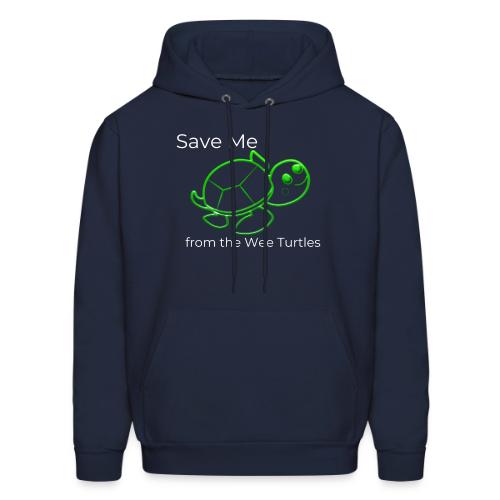 Save Me from the Wee Turtles (white text) - Men's Hoodie