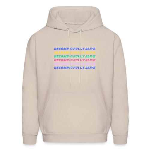 Becoming Fully Alive Multi Color - Men's Hoodie