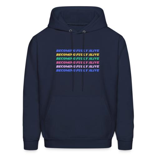 Becoming Fully Alive Multi Color - Men's Hoodie