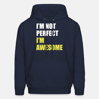 I'm not perfect - I'm awesome - Hoodie for men