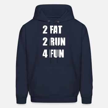 2 Fat 2 Run 4 Fun - Hoodie for men