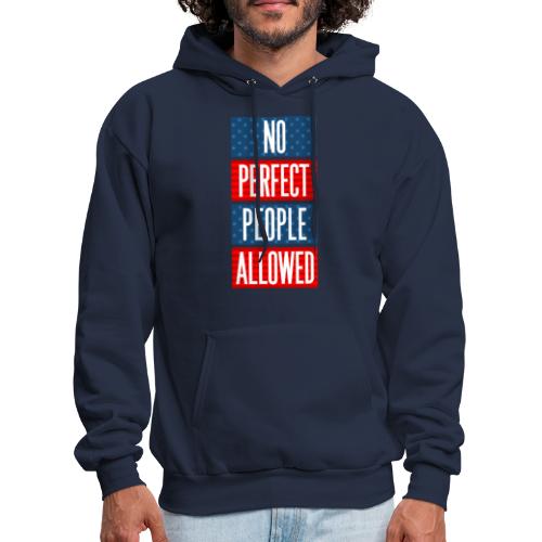 4th of July No Perfect People Allowed T-shirt - Men's Hoodie