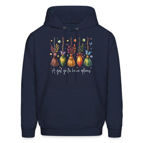 A Girl Gotta Have Options - Men's Hoodie