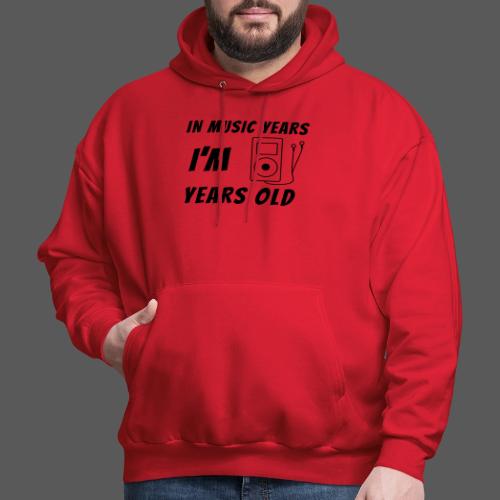 In Music Years I'm - MP3 Player - Men's Hoodie