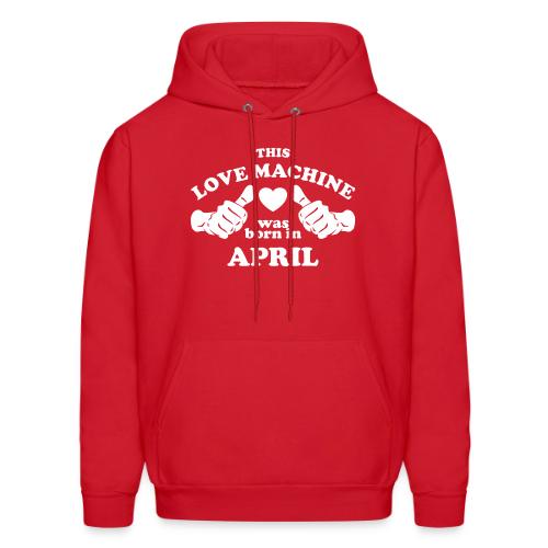 This Love Machine Was Born In April - Men's Hoodie