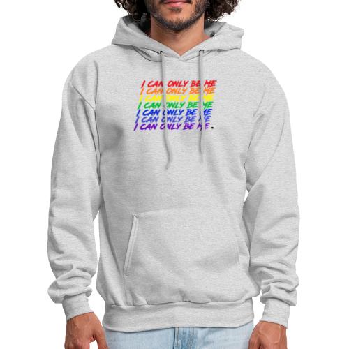 I Can Only Be Me (Pride) - Men's Hoodie