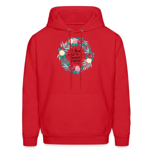 I Love You Always And Forever Floral Wreath - Men's Hoodie