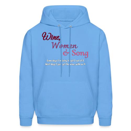 Wine, Women & Song - Men's Hoodie