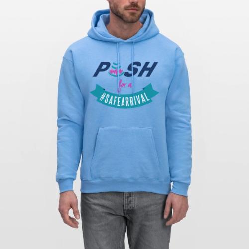 PUSH for a #SafeArrival - Men's Hoodie