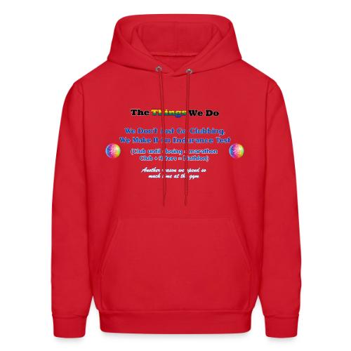 The Things We Do - Clubbing - Men's Hoodie