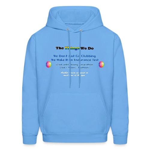 The Things We Do - Clubbing - Men's Hoodie