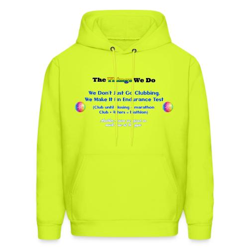 The Things We Do - Clubbing - Men's Hoodie